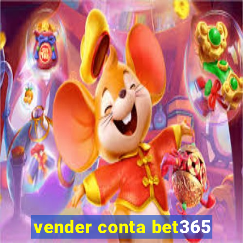 vender conta bet365